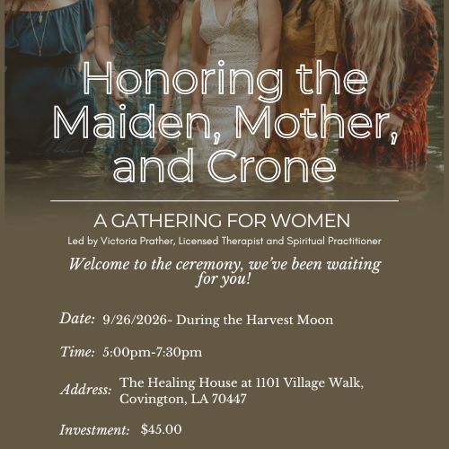 Honoring the Maiden, Mother, and Crone: A Gathering for Women