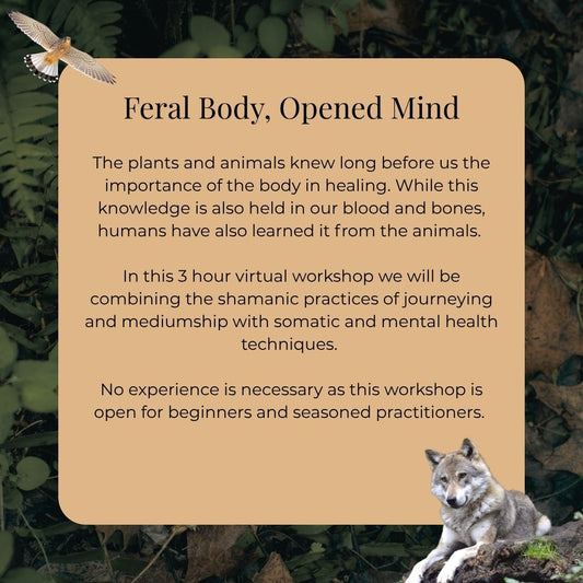 Feral Body, Opened Mind- 3 hour Virtual Workshop